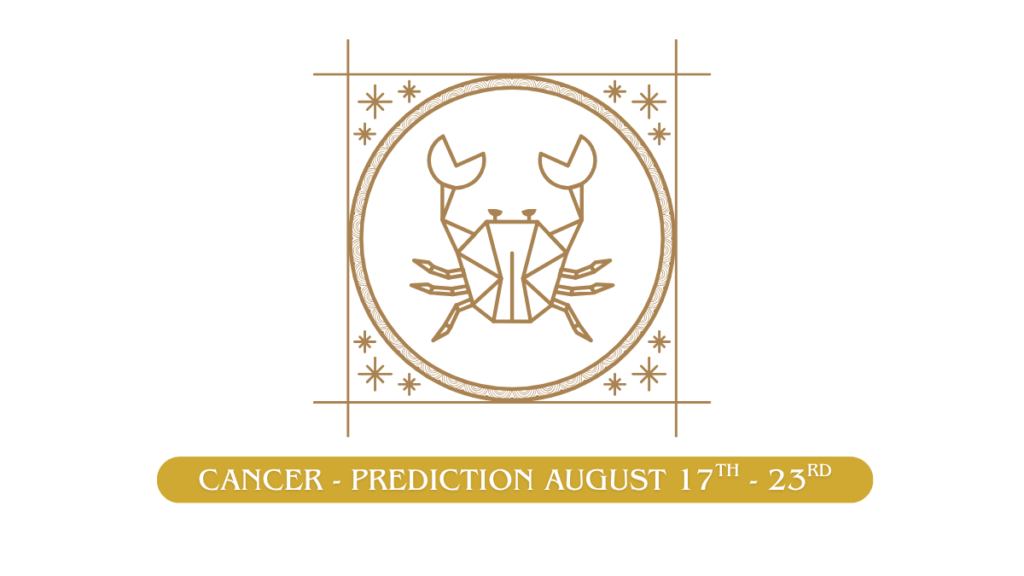 Cancer zodiac sign prediction and horoscope guidance for August 17-23, 2026 from Dr. Geetanjali Saxena, including remedies and best actions