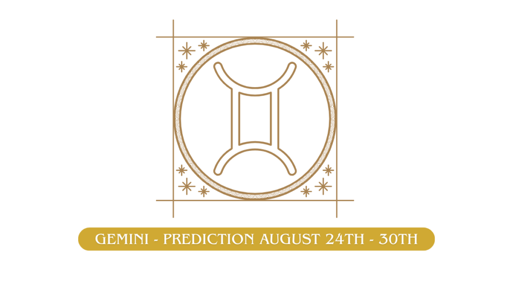 Gemini - Prediction August 24th - 30th