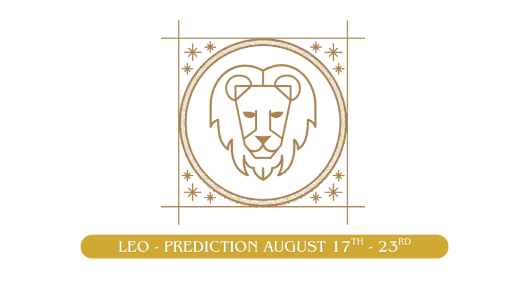 Leo zodiac sign prediction and horoscope guidance for August 17-23, 2026 from Dr. Geetanjali Saxena, including remedies and best actions