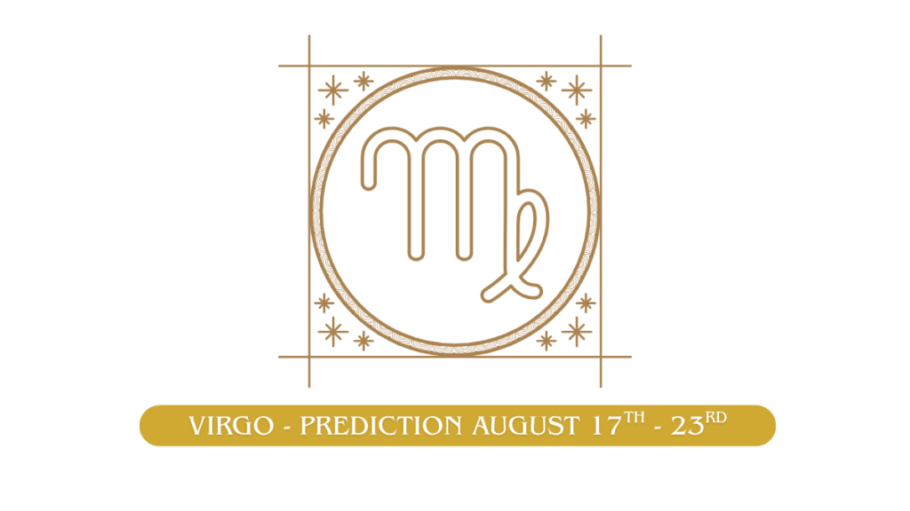 Virgo zodiac sign prediction and horoscope guidance for August 17-23, 2026 from Dr. Geetanjali Saxena, including remedies and best actions